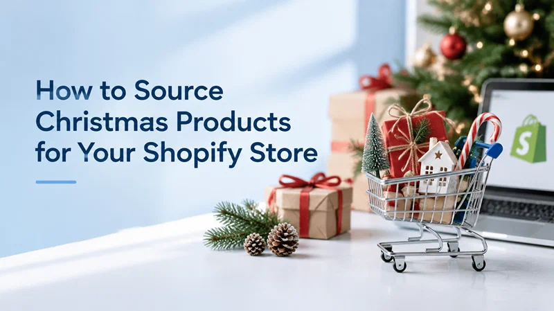 How to Source Christmas Products for Your Shopify Store