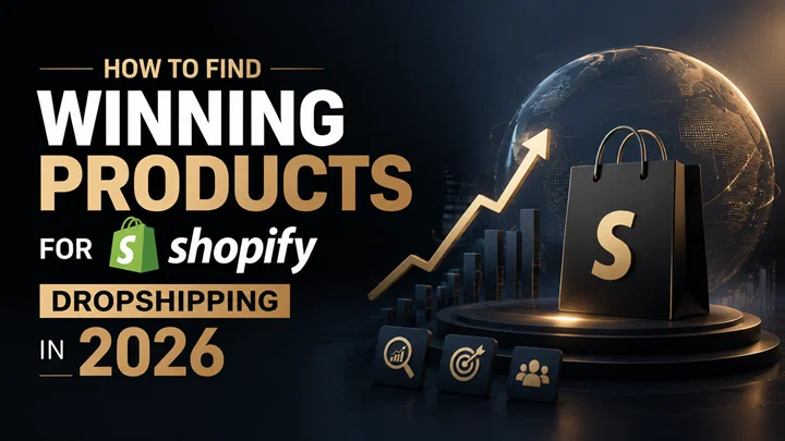 How to Find Winning Products for Shopify Dropshipping in 2026: A Complete Product Research Guide