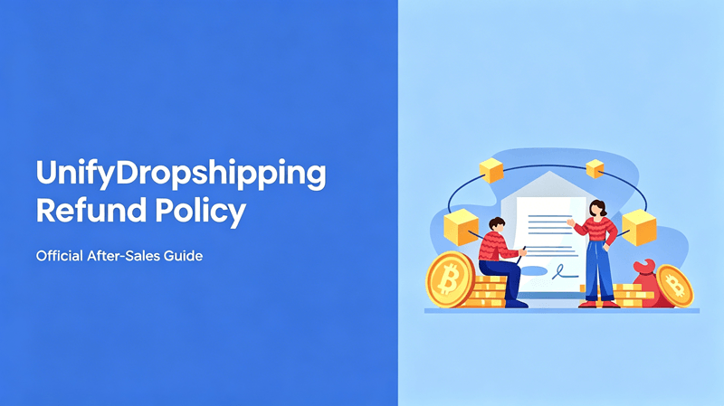 Dealing with Lost Packages or Delays? A Complete Breakdown of UnifyDropshipping’s After-Sales & Refund Policy
