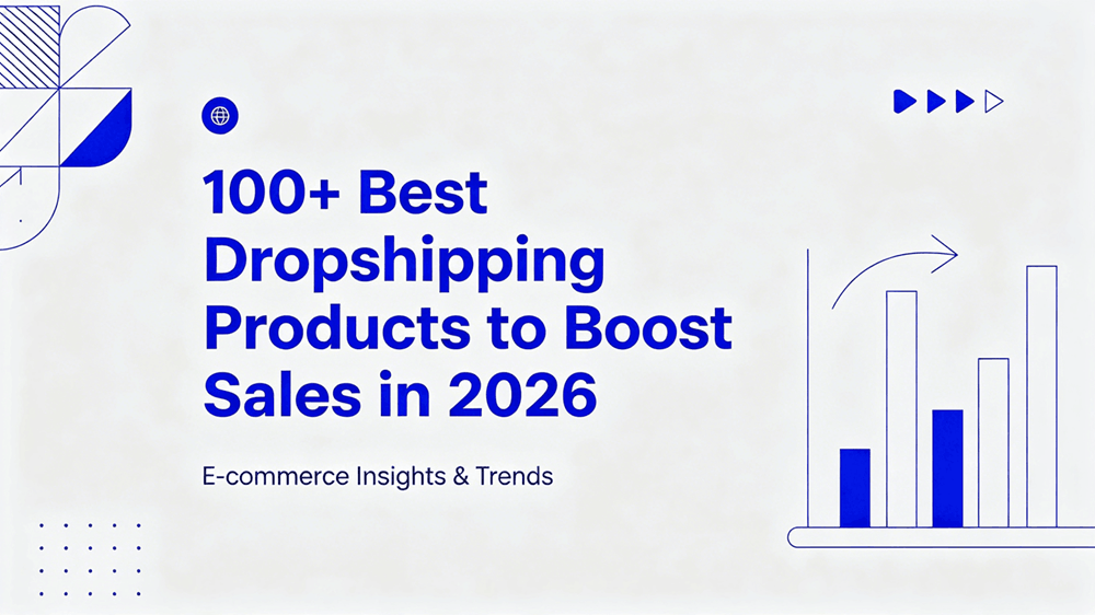 100+ Best Dropshipping Products for 2026 (Trends & Analysis) - Unify ...