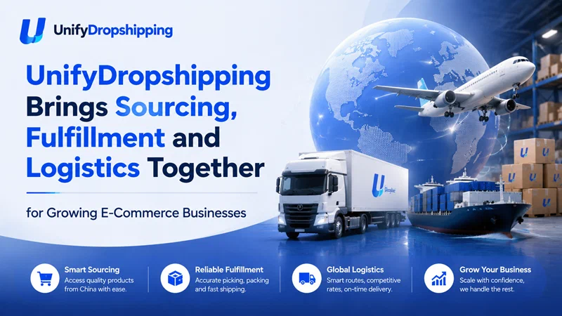 UnifyDropshipping Brings Sourcing, Fulfillment and Logistics Together for Growing E-Commerce Businesses